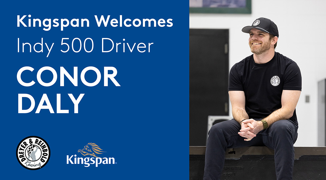 Kingspan Partners with Dreyer & Reinbold Racing for an Epic Indy 500 Ride with Conor Daly